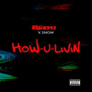 How U Livin (Explicit)