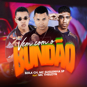 Vem Com o Bundão(feat. MC Theuzyn) (Explicit)