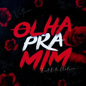 Olha pra mim(feat. Kota Wilson) (Explicit)
