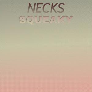 Necks Squeaky