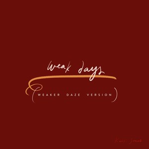 Weak Days (Weaker Daze Version)