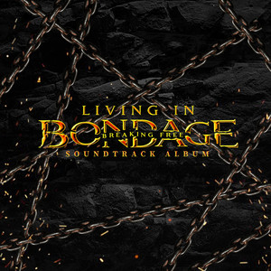 Living In Bondage: Breaking Free (Original Motion Picture Soundtrack) [Explicit]