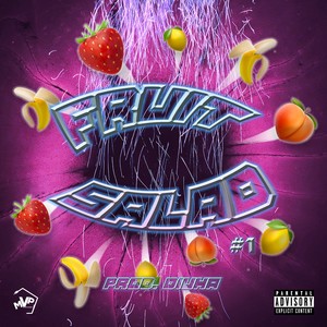 Fruit Salad #1 (Explicit)