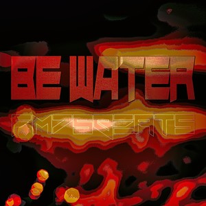 Be water (Instrumental Version)