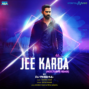 Jee Karda (Nocturne Remix) by DJ Anshul - Single