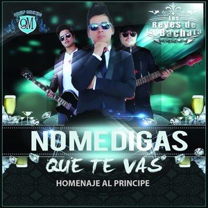 No Me Digas Que Te Vas: Homenaje al Principe