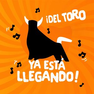 Del Toro Ya Está Llegando