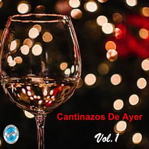 Cantinazos de Ayer, Vol.1