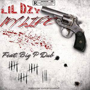 My Life (feat. Big P Dub & Oneway Bottomchild|Explicit)