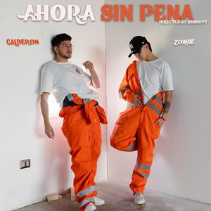 AHORA SIN PENA (feat. Calderon) [Explicit]