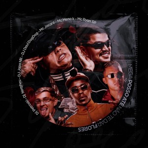 Mega Posso Até Não Te Dar Flores (Explicit)