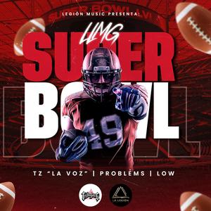 Super Bowl (feat. Tz la Voz, Flaco Problem & LowondaTrack) [Explicit]