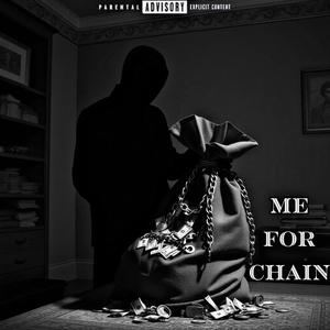 Me For Chain (Explicit)