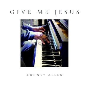 Give Me Jesus