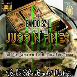 Jugg N Fin'es (Bando BZ II Promo Trakk) (feat. BigKingFish) [Explicit]