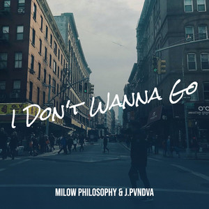 I Don't Wanna Go (Explicit)