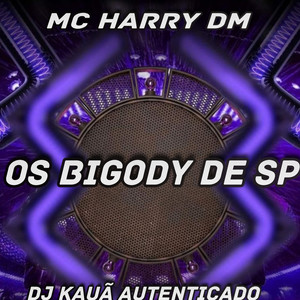 OS BIGODY DE SÃO PAULO (Explicit)