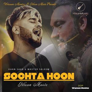 Sochta Hoon (feat. Khan Saab & Master Saleem)