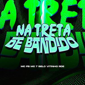 NA TRETA DE BANDIDO (SLOWED|Explicit)