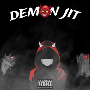 Demon Jit (Explicit)