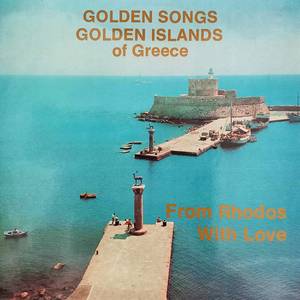 Golden Songs Golden Islands Of Greece (From Rhodos With Love)