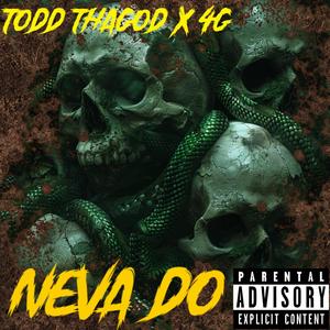 Neva Do (feat. 4G) (Explicit)
