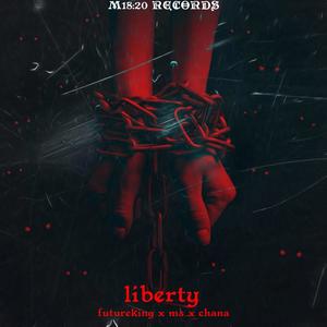 LIBERTY (feat. CHANA, Future King & MS)