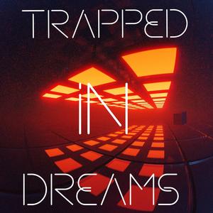 Trapped In Dreams