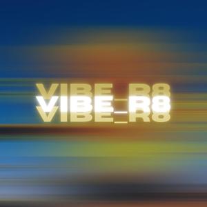 Vibe_R8 (Explicit)