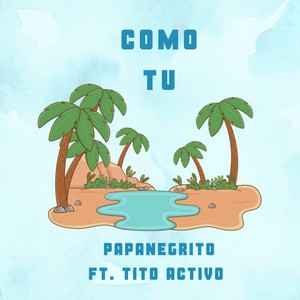 Como Tu (feat. Tito Activo)