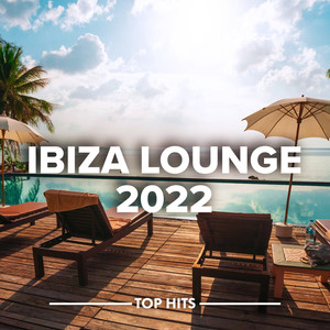 Ibiza Lounge 2022 (Explicit)
