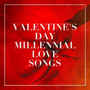 Valentine's Day Millennial Love Songs