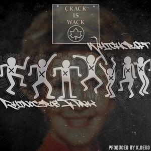 Crack Is Wack (feat. Rhinocerosfunk & K.Dero)