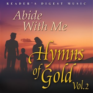 Reader's Digest Music: Abide With Me: Hymns Of Gold Volume 2