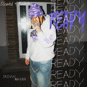 Ready (Slowed & Reverb) (Explicit)