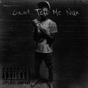 Can't Tell Me None (Explicit)