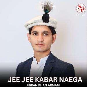 Jee Jee Kabar Naega (feat. Jibran Khan Armani)