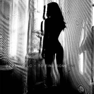 Dj Paulo Lc - To Find Someone (Extended Mix)