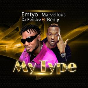 My Type (feat. Marvellous Benjy)