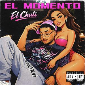 EL MOMENTO (Explicit)