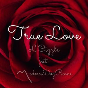 True Love (feat. ModernDayRome) [Explicit]