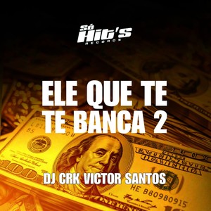 Ele Que Te Banca 2 (Explicit)