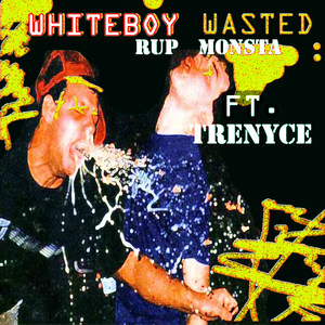 Whiteboy Wasted (feat. Tre Nyce)