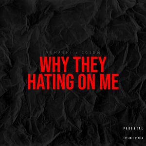 Why They Hating On Me (feat. CG2DM) [Explicit]