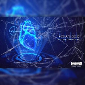 Struggle (feat. B3nz Jr & Yunggneal) (Explicit)