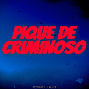 Pique De Criminoso (Explicit)