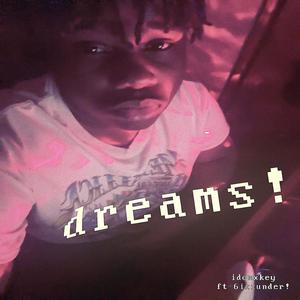 dreams! (feat. 6ixxunder) [Explicit]