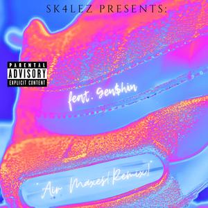 AIR MAXES. (feat. Gen$hin) [REMIX] [Explicit]