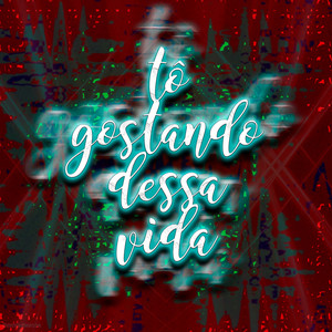 Tô Gostando Dessa Vida (Explicit)