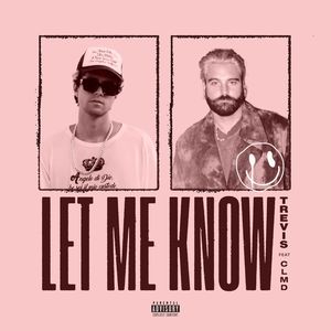 Let Me Know (feat. CLMD) (Remix) [Explicit]